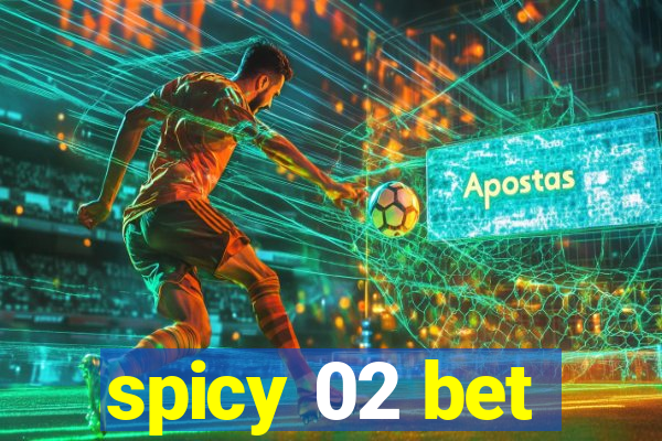 spicy 02 bet